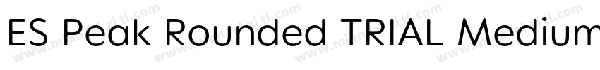 ES Peak Rounded TRIAL Medium字体转换